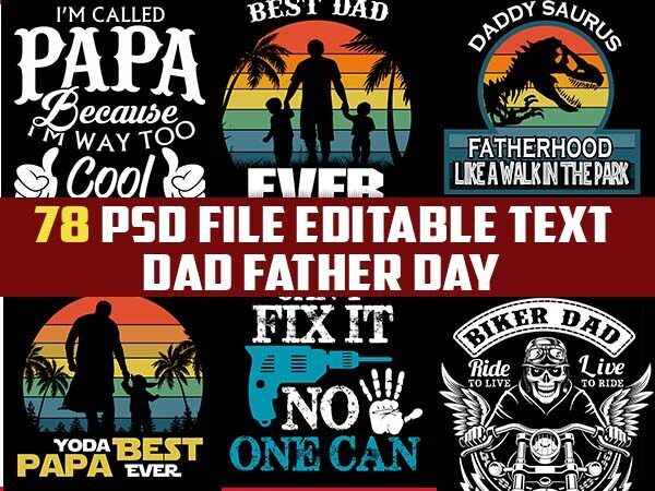78 dad Father Papa fathers day bundle FUNNY Dad PSD file EDITABLE t shirt bundles