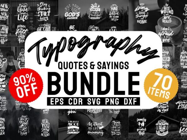 70 Art Typography Lettering Quotes Sayings T-shirt Design Bundle, Coffee, Motivational and Inspirational T shirt Designs Pack, Eps Cdr Svg Png Dxf File