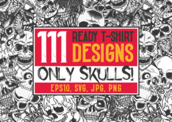 111 T-shirt Designs. Only Skulls!
