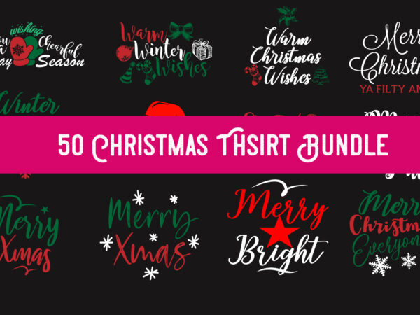 50 Christmas Tshirt Design Special Bundle