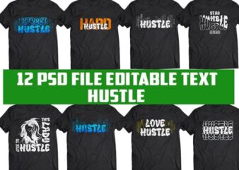 12 hustle bundle tshirt design completed with PSD File editable text update