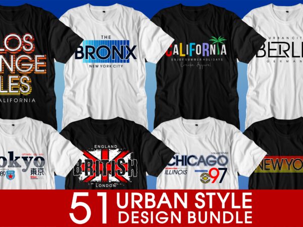 urban street t shirt design bundle, urban style,urban city t shirt design graphic, vector, illustration NEW YORK CITY,THE BRONX,CALIFORNIA,BROOKLYNSAN FRANCISCO, los angeles, NUMBER DESIGN, LOS ANGELES, NYC, MEGA BUNDLE, BIG BINDLE, lettering typography, svg,eps,ai,png,