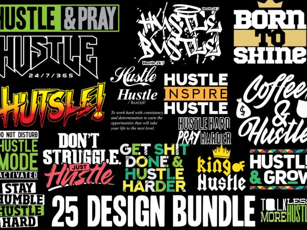 trendy hustle t-shirt bundle design | 25 design with png,svg,pdf,ai,eps