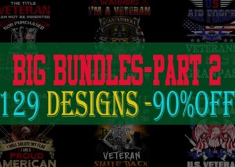 BIG BUNDLE VETERAN PART 2- 129 EDITABLE DESIGNS – 90% OFF-PSD and PNG – LIMITED TIME ONLY!