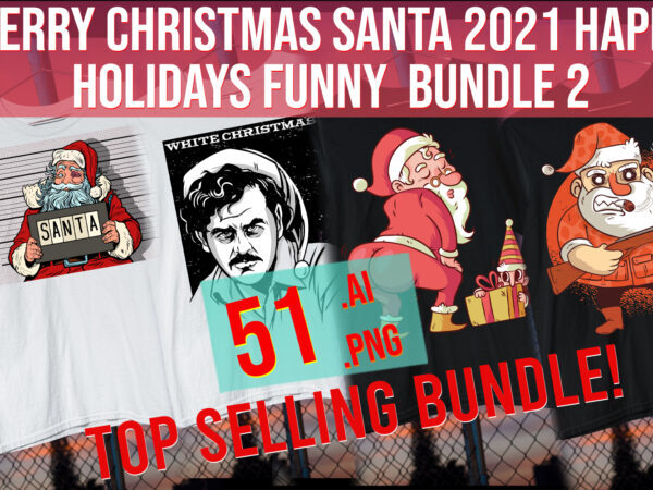 Christmas Snow Funny Cute Best Seller Top Trending 2021 Bundle Bad Santa Clause t shirt vector file