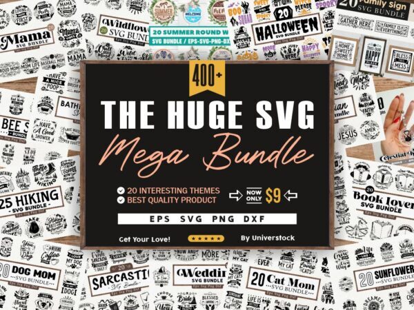 The Huge SVG Mega Bundle, Mega Bundle SVG, Huge Quotes SVG. T-shirt Designs Mega Bundle