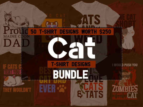 50 Editable Cat T shirt Designs Bundle in Ai Png Svg Cutting Printable Files, Cat Svg Bundle, Cat svg file sfor cricut, Cat Cutting Files