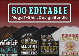 600 mega editable tshirt designs bundle – 99% off